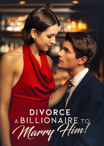 Official poster of Divorce A Billionaire To Marry Him!, as shown on Sereal+
