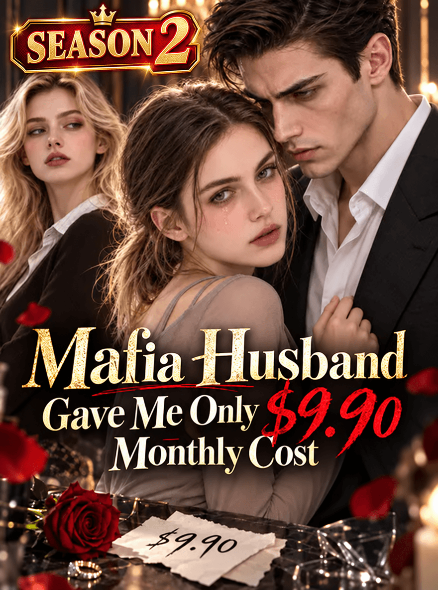 Official poster of Mafia Husband Gave Me Only $9.90 Monthly Cost--SEASON 2, as shown on StoryReel