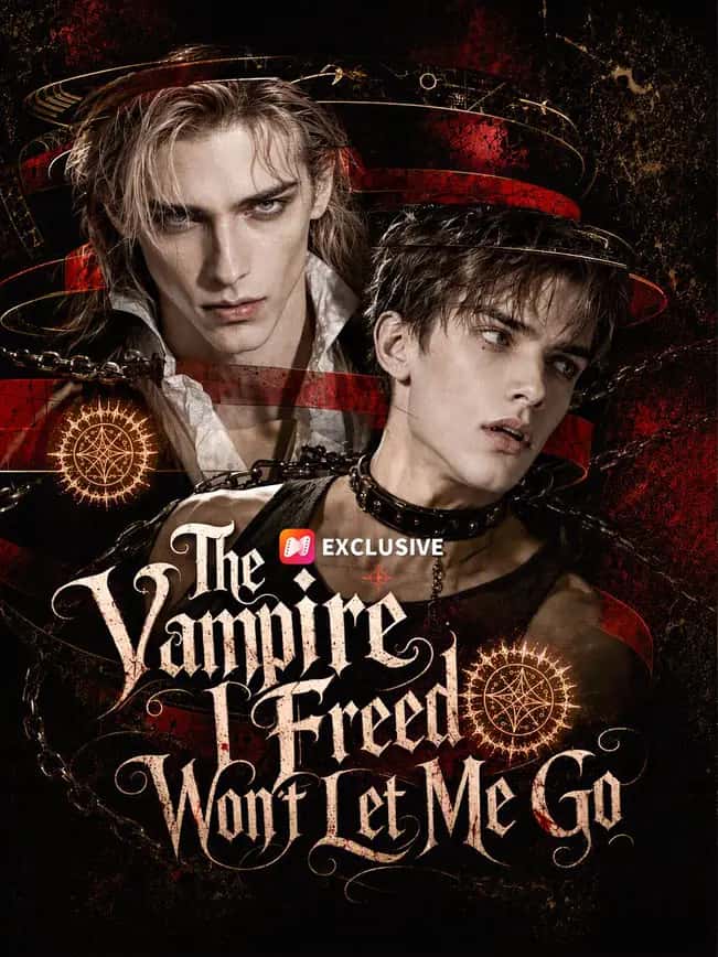 Poster of The Vampire I Freed Won’t Let Me Go