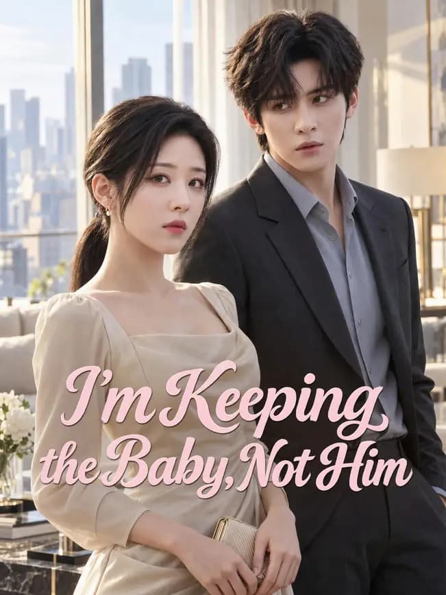 Official poster of I’m Keeping the Baby, Not Him, as shown on NetShort