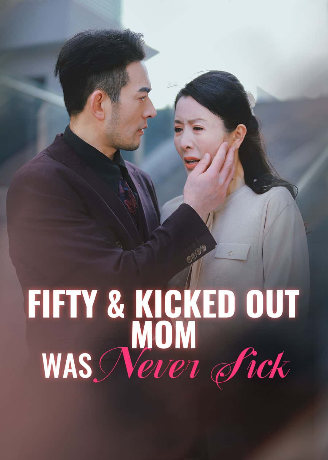 Poster of Fifty & Kicked Out: Mom Was Never Sick