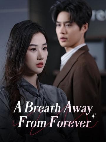 Official poster of A Breath Away From Forever, as shown on DramaBox