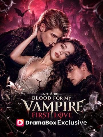 Official poster of No More Blood For My Vampire First Love, as shown on DramaBox