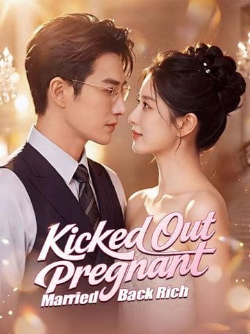 Official poster of Kicked Out Pregnant, Married Back Rich(DUBBED), as shown on DramaBox