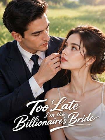 Poster of Too Late, I’m the Billionaire’s Bride