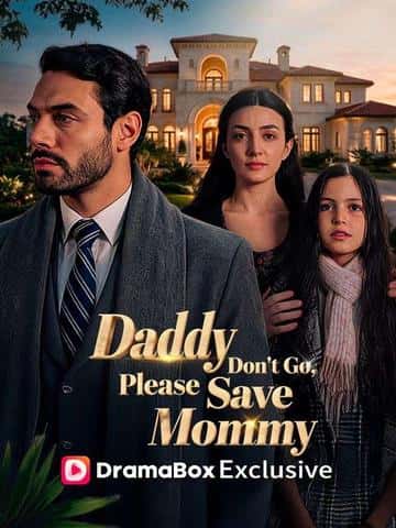 Poster of Daddy, Don’t Go, Please Save Mommy