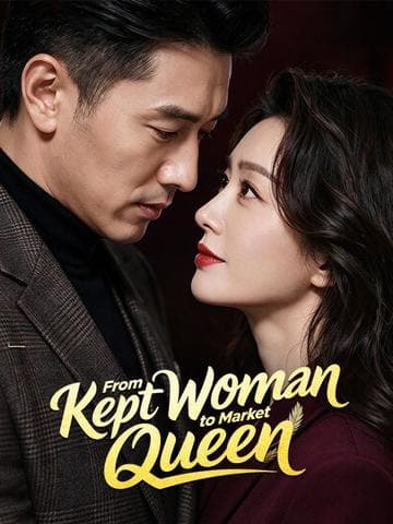 Official poster of From Kept Woman to Market Queen, as shown on DramaBox