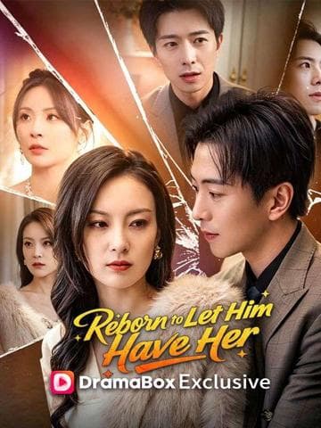 Official poster of Reborn to Let Him Have Her(DUBBED), as shown on DramaBox