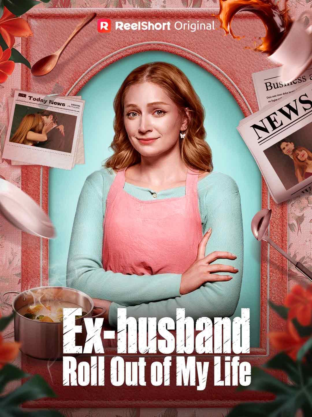 Official poster of Ex-Husband Roll Out of My Life, as shown on ReelShort