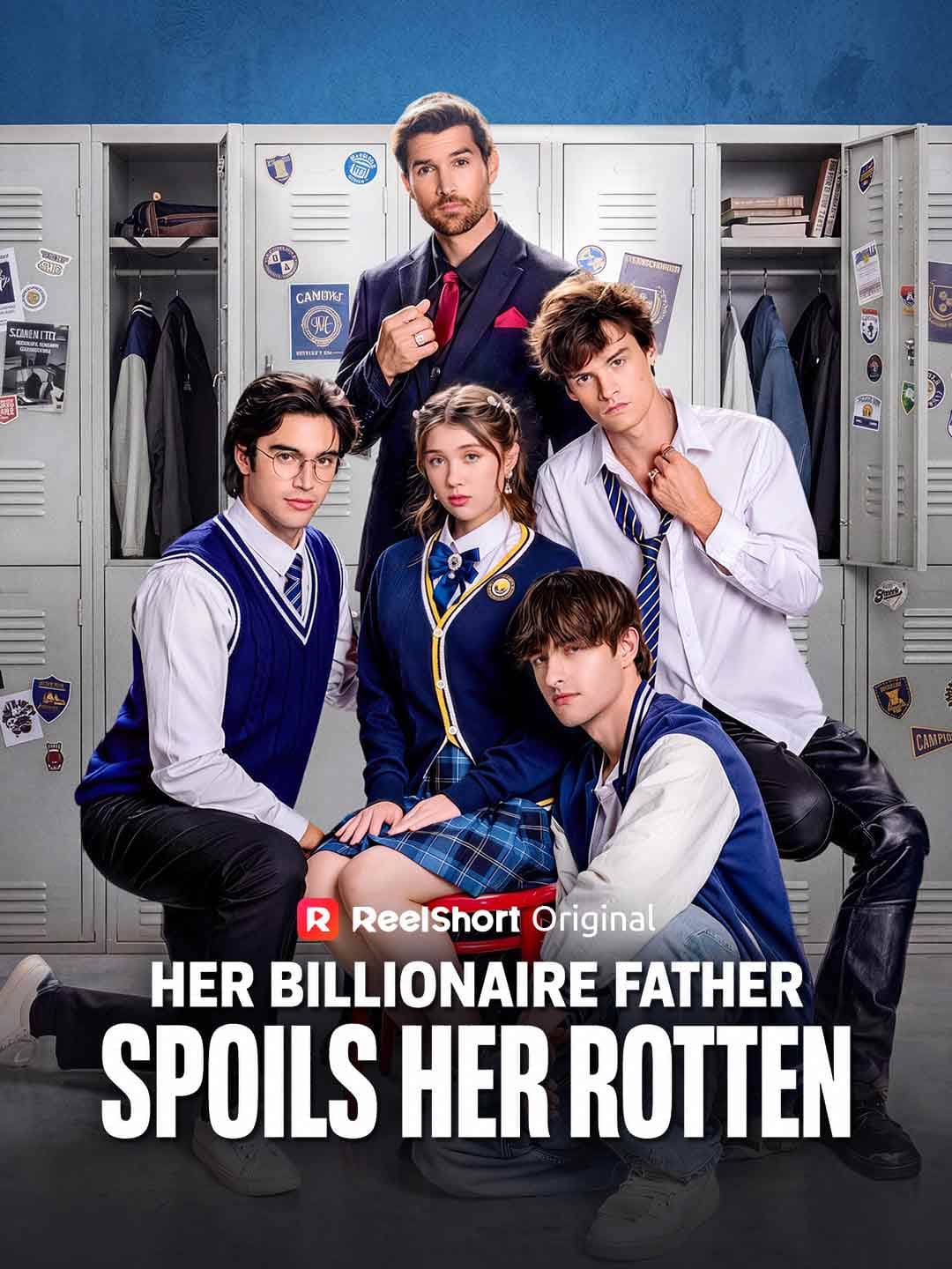 Official poster of Her Billionaire Father Spoils Her Rotten, as shown on ReelShort