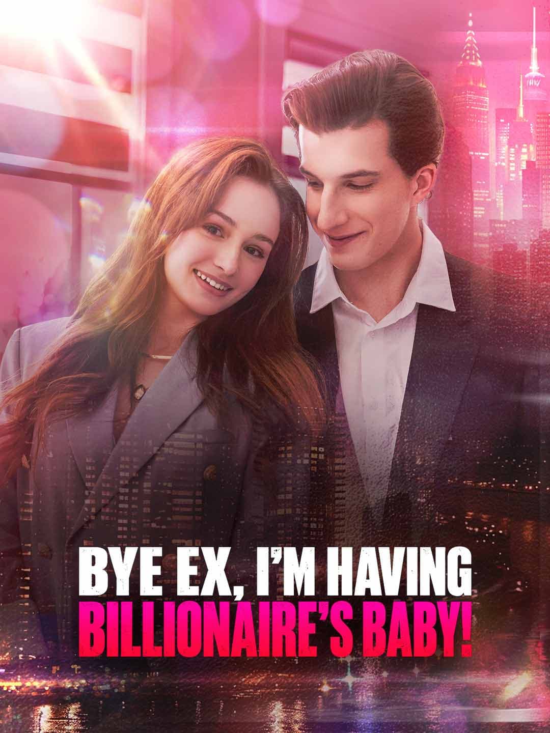 Official poster of Bye EX, I'm Having Billionaire's Baby!, as shown on ReelShort