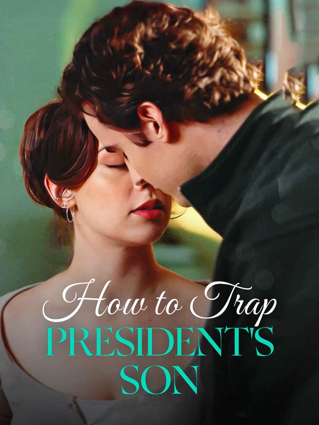 Official poster of How To Trap President's Son, as shown on ReelShort