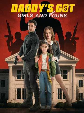 Poster of Daddy's Got Girls and Guns